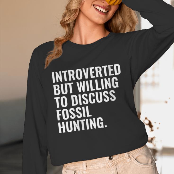 Introverted But Fossil Hunting Introvert Fossil Hunter Unisex Long Sleeve T-Shirt Introverted But Fossil Hunting Introvert Fossil Hunter Unisex Long Sleeve T-Shirt