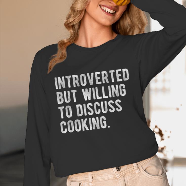 Introverted But Willing To Discuss Cooking Quote Unisex Long Sleeve T-Shirt Introverted But Willing To Discuss Cooking Quote Unisex Long Sleeve T-Shirt