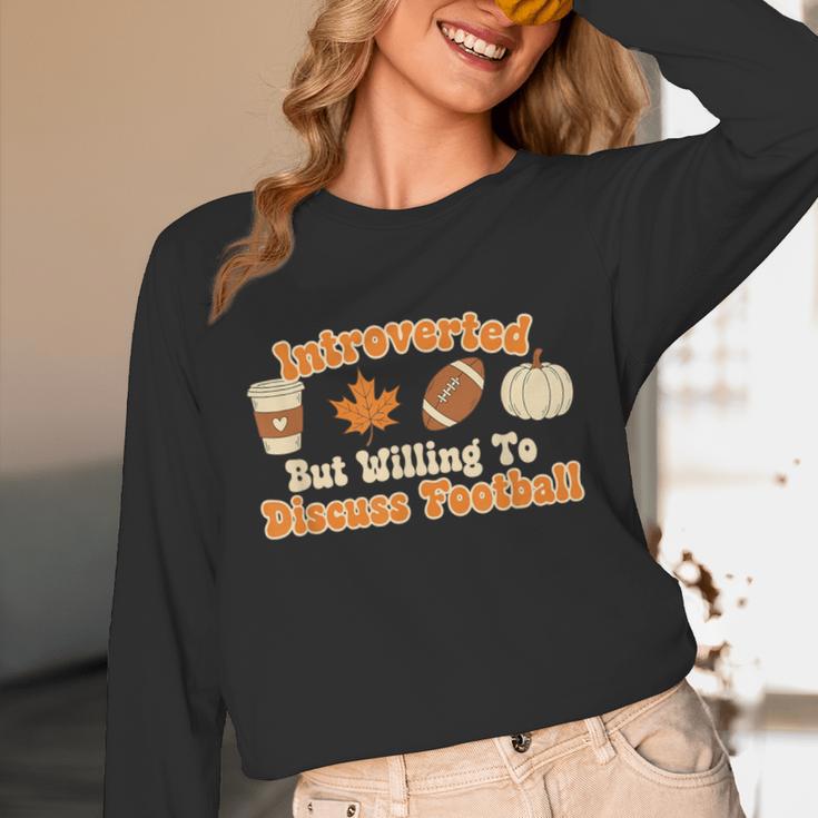 Introverted But Willing To Discuss Football Fall Unisex Long Sleeve T-Shirt