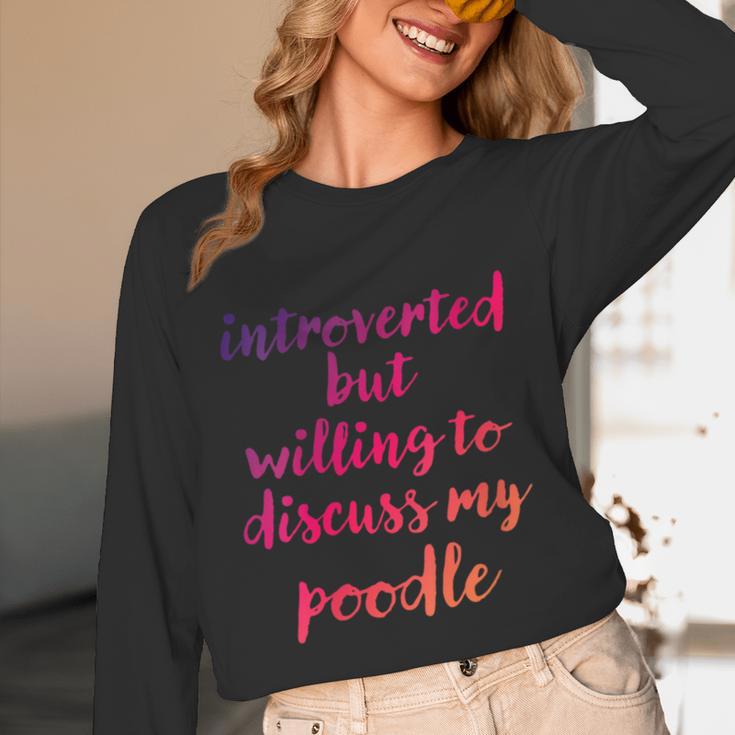 Introverted Willing To Discuss Poodle Introvert Unisex Long Sleeve T-Shirt