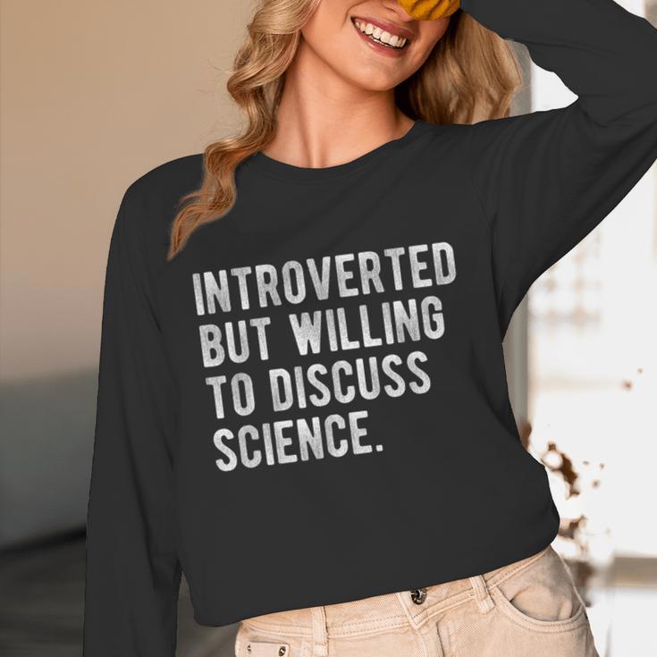 Introverted But Willing To Discuss Science Quote Unisex Long Sleeve T-Shirt