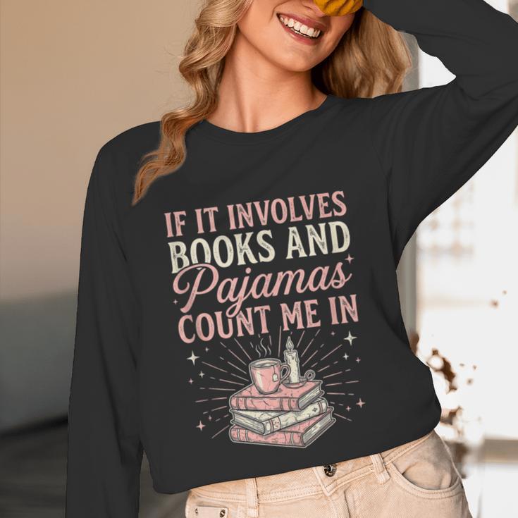 If It Involves Books & Pajamas Count Me In Cute Pajama Night Unisex Long Sleeve T-Shirt