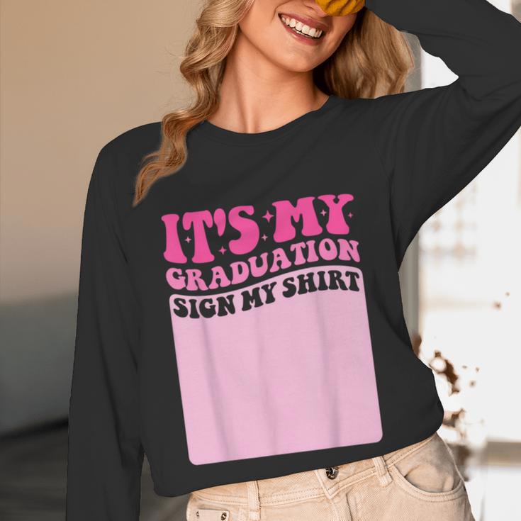 It's My Graduation Sign My Shirt Groovy Girls Graduation Unisex Long Sleeve T-Shirt