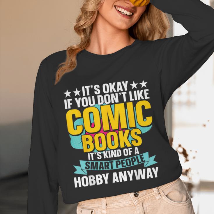 Its Okay If You Dont Like Comic Books Unisex Long Sleeve T-Shirt Its Okay If You Dont Like Comic Books Unisex Long Sleeve T-Shirt