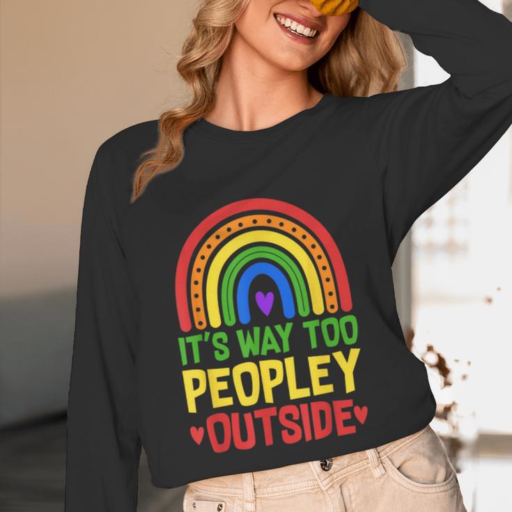 It's Way Too Peopley Outside Anti Social Introvert Unisex Long Sleeve T-Shirt