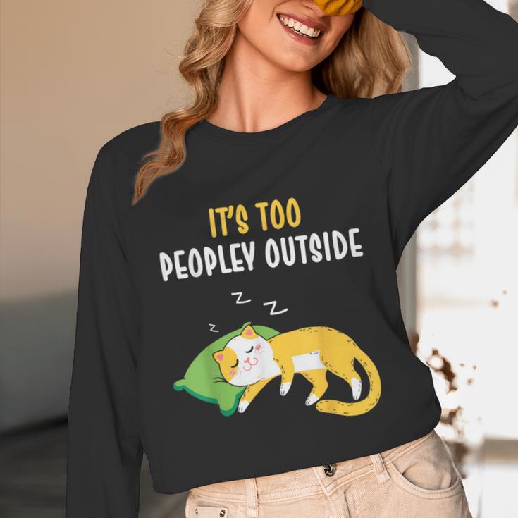 It's Too Peopley Outside Introvert And Cat Lover Men Women Kids Unisex Long Sleeve T-Shirt