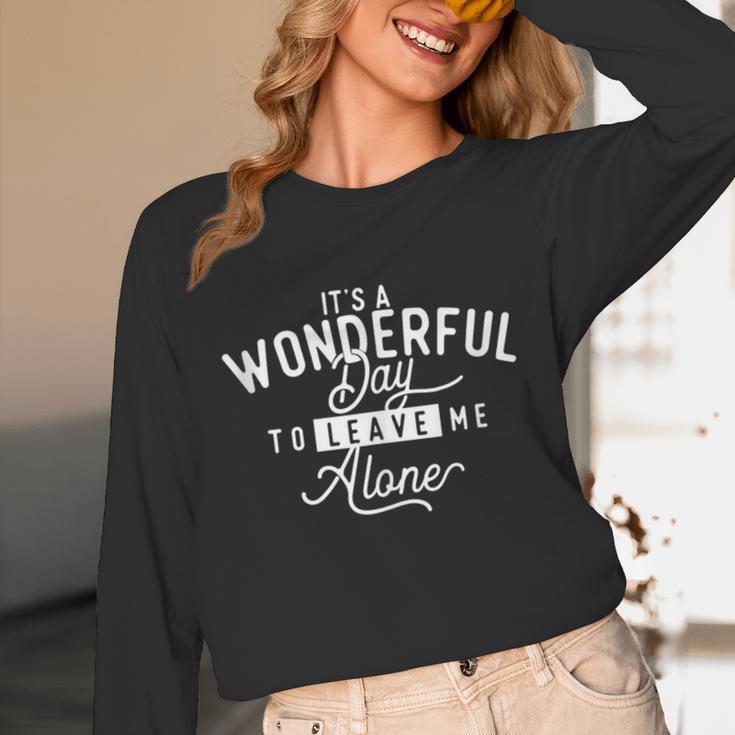 It's A Wonderful Day To Leave Me Alone Introvert Introverted Unisex Long Sleeve T-Shirt It's A Wonderful Day To Leave Me Alone Introvert Introverted Unisex Long Sleeve T-Shirt