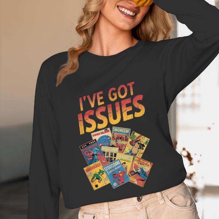 I'Ve Got Issues Comic Book Collecting Unisex Long Sleeve T-Shirt