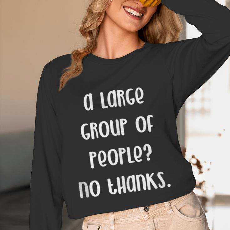 A Large Group Of People No Thanks Introvert Saying Unisex Long Sleeve T-Shirt A Large Group Of People No Thanks Introvert Saying Unisex Long Sleeve T-Shirt