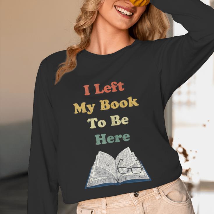 I Left My Book To Be Here Vintage Bookworm Unisex Long Sleeve T-Shirt I Left My Book To Be Here Vintage Bookworm Unisex Long Sleeve T-Shirt