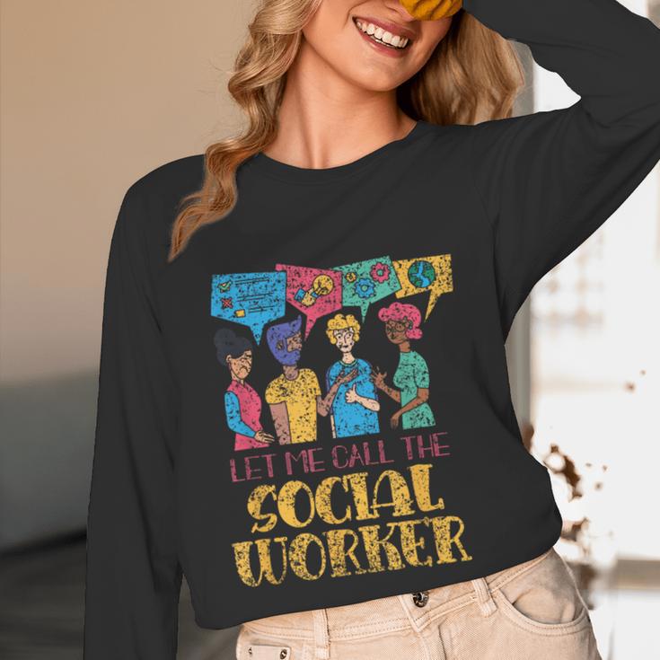 Let Me Call The Social Worker Job Graduation Work Unisex Long Sleeve T-Shirt