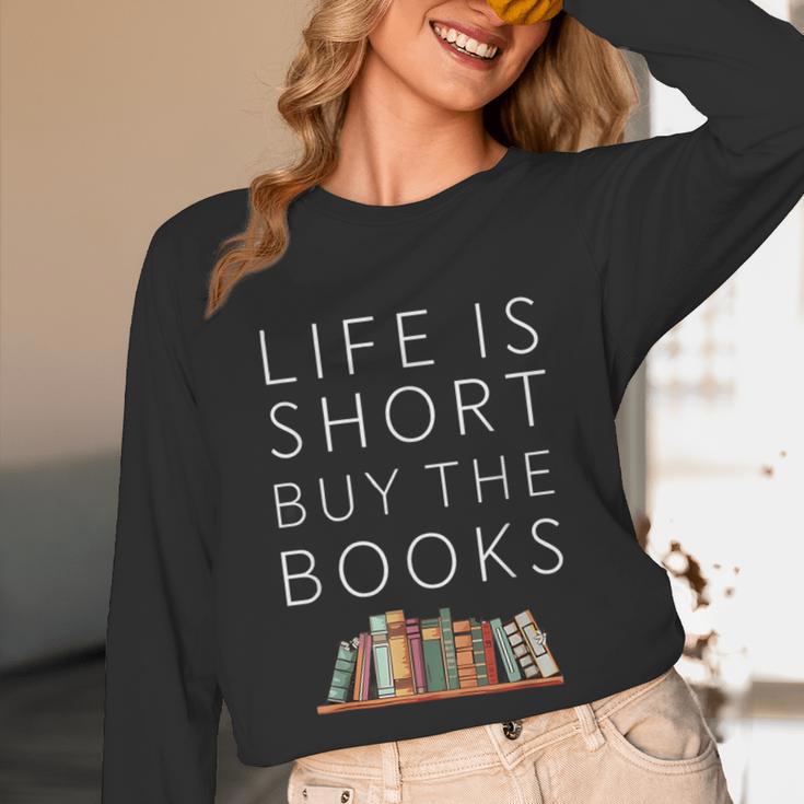 Life Is Short Buy Books Quote For Bookworms Unisex Long Sleeve T-Shirt