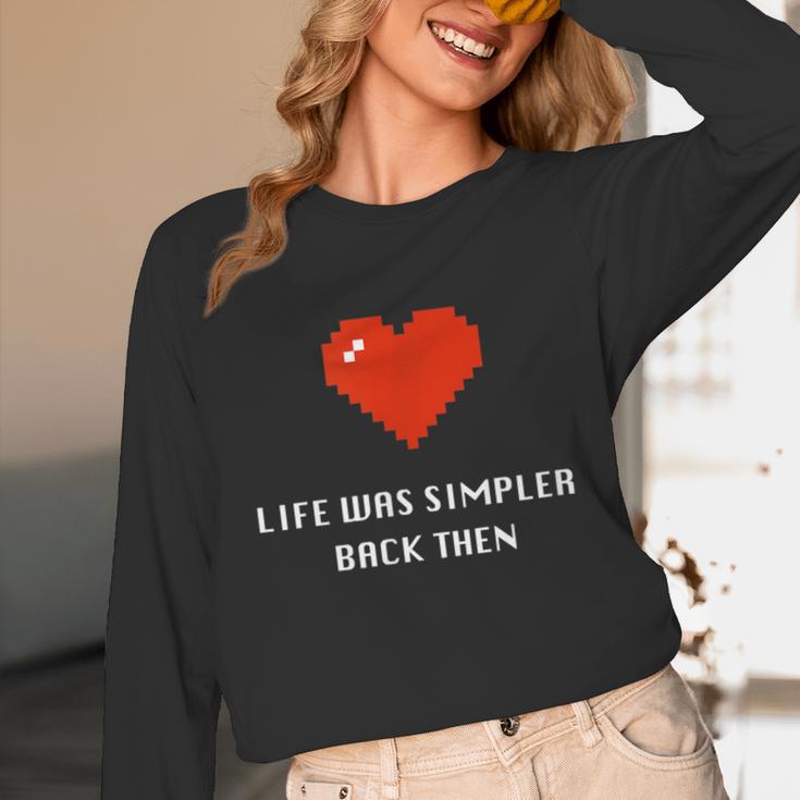 Life Was Simpler Back Then Nostalgia Retro Game Unisex Long Sleeve T-Shirt