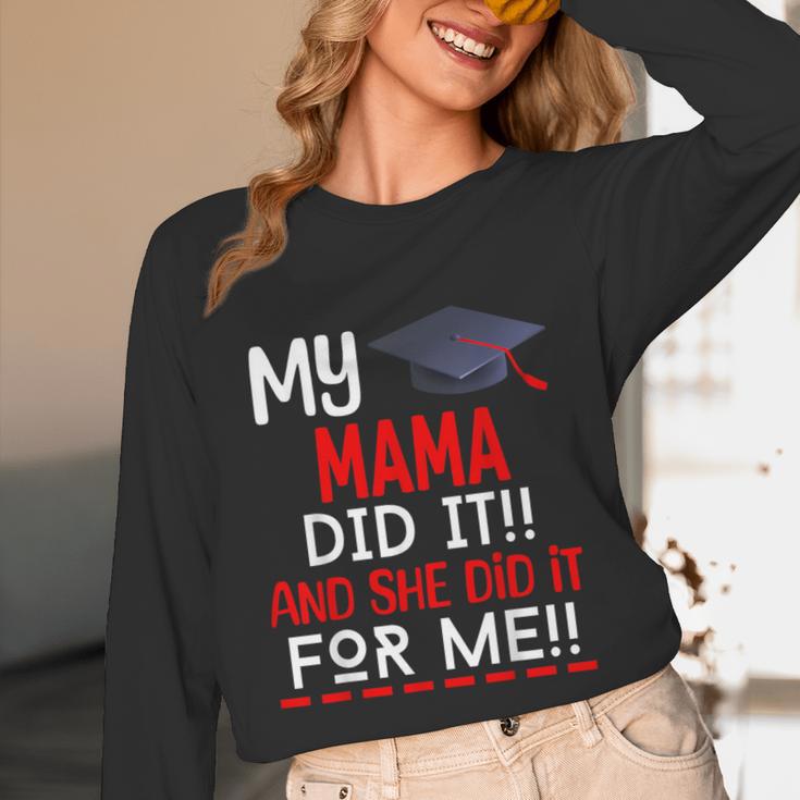 My MAMA Did It And She Did It For Me Graduation Nurse Unisex Long Sleeve T-Shirt