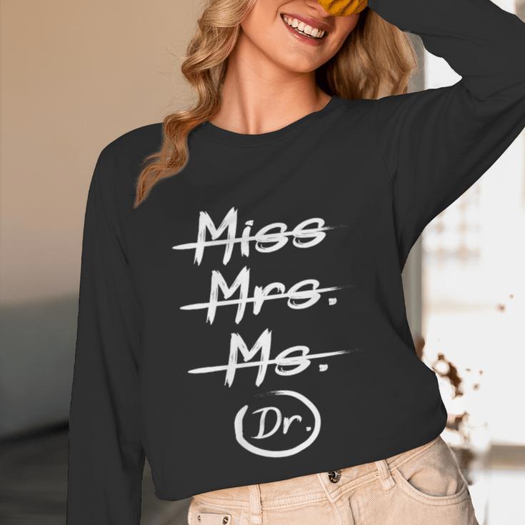Miss Mrs Ms Dr PhD Graduation Doctorate Graduation Unisex Long Sleeve T-Shirt