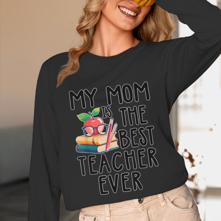 My Mom Is The Best Teacher Ever Apple Books School Mother Unisex Long Sleeve T-Shirt