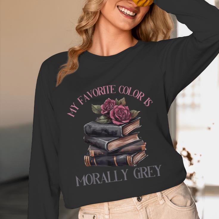 Morally Grey Books Women Morally Grey Is My Favorite Color Unisex Long Sleeve T-Shirt