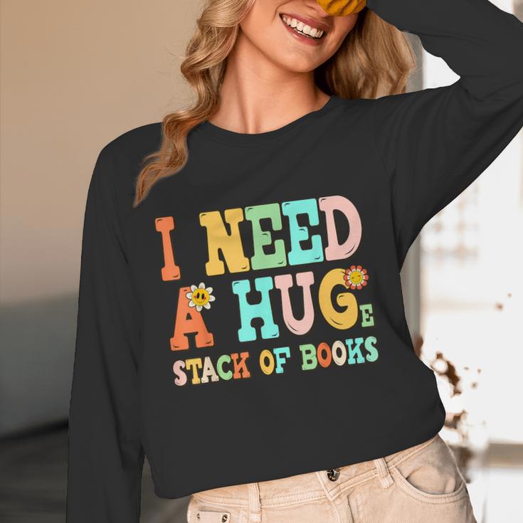 I Need A Huge Stack Of Books Reading Bookworm Joke Unisex Long Sleeve T-Shirt