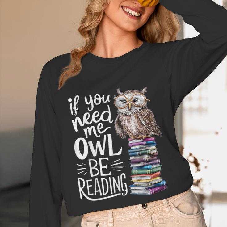 If You Need Me Owl Be Reading Cute Owl Book Lover Unisex Long Sleeve T-Shirt