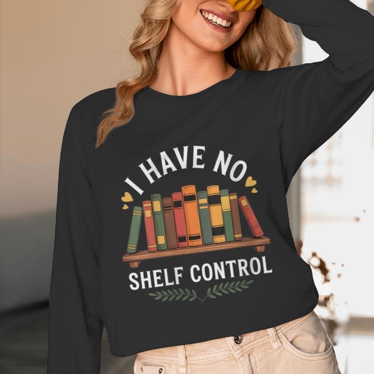 I Have No Shelf Control Book Lover Reading Humor Quote Unisex Long Sleeve T-Shirt I Have No Shelf Control Book Lover Reading Humor Quote Unisex Long Sleeve T-Shirt