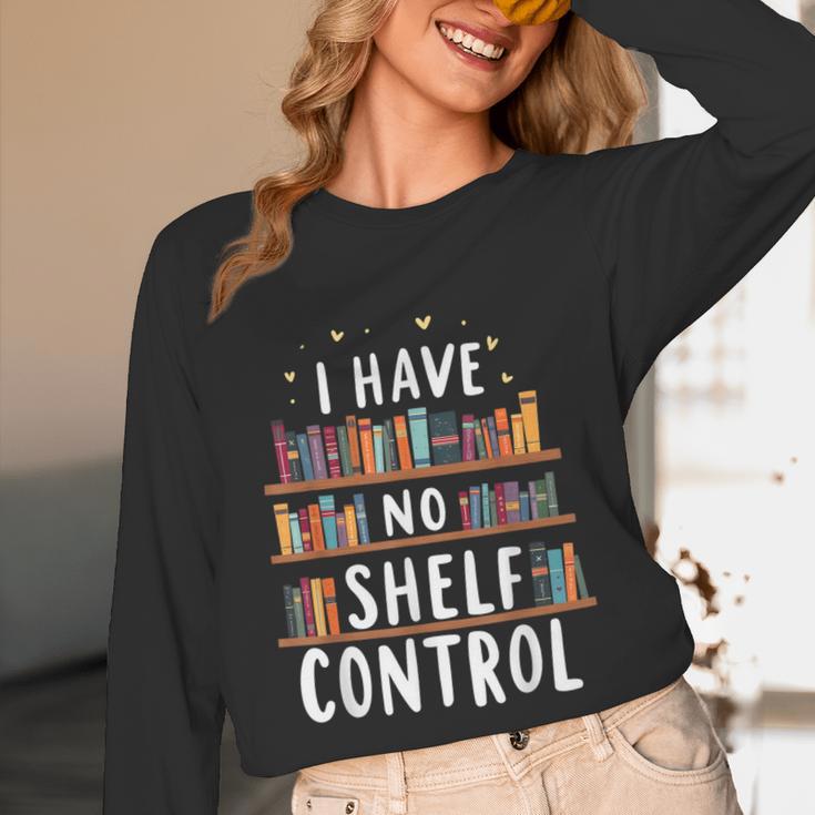 i Have No Shelf Control Book Lovers Book Reading Library Unisex Long Sleeve T-Shirt