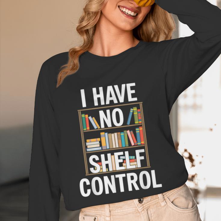 I Have No Shelf Control Read Book Reading Librarian Unisex Long Sleeve T-Shirt