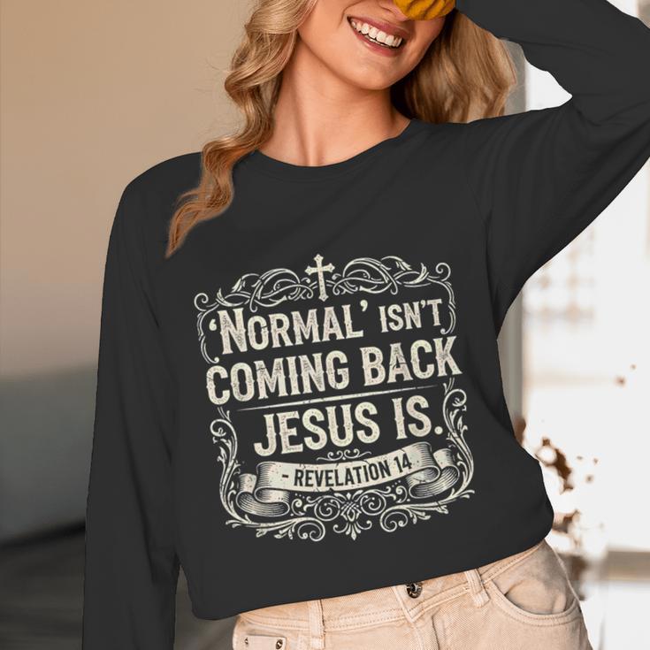 Normal Isn't Coming Back Jesus Is Book Of Revelations Bible Unisex Long Sleeve T-Shirt