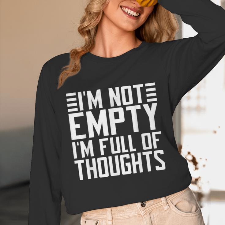 Im Not Empty Im Full Of Thoughts Introvert Unisex Long Sleeve T-Shirt Im Not Empty Im Full Of Thoughts Introvert Unisex Long Sleeve T-Shirt