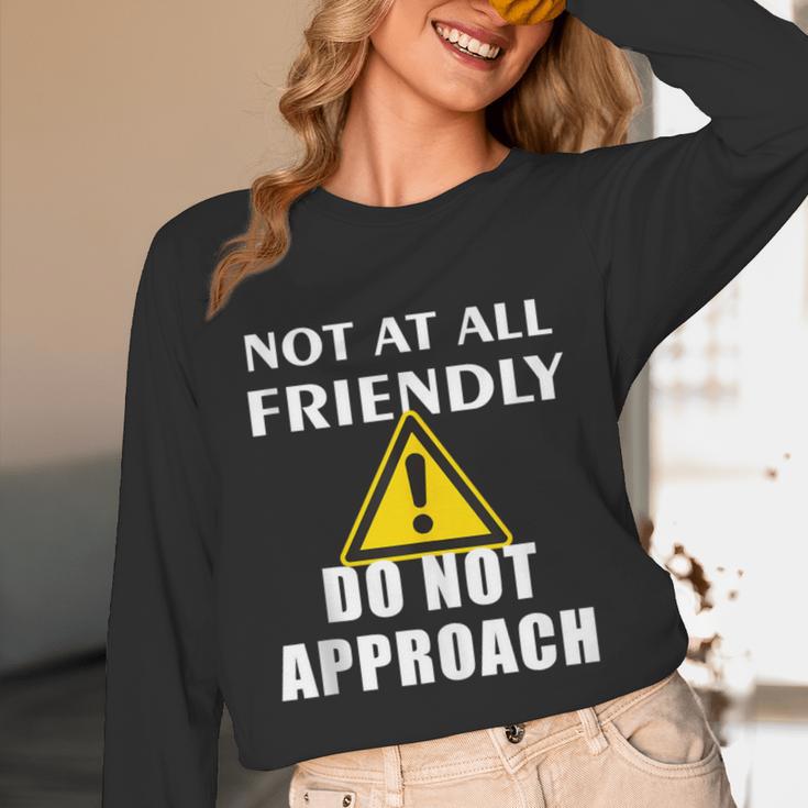 Not At All Friendly Do Not Approach Introvert Warning Unisex Long Sleeve T-Shirt