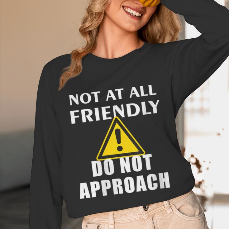 Not At All Friendly Do Not Approach Introvert Warning Unisex Long Sleeve T-Shirt