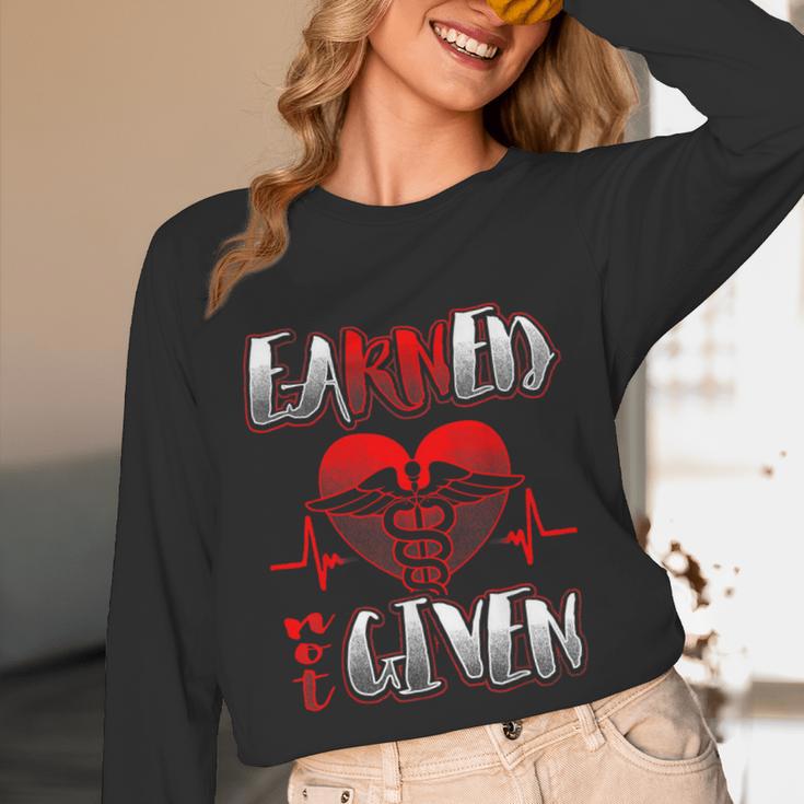 Nursing School Shirt Graduation Earned Not Given Nurse Unisex Long Sleeve T-Shirt