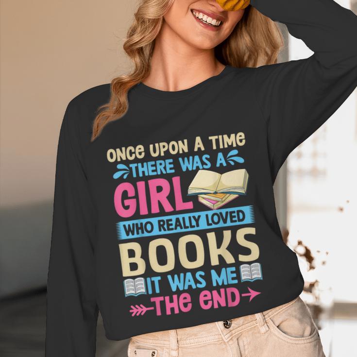 Once Upon A Time There Was A Girl Who Really Loved Books It Unisex Long Sleeve T-Shirt