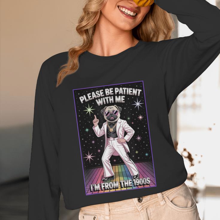 Be Patient With Me I'm From The 1900s Birthday Unisex Long Sleeve T-Shirt