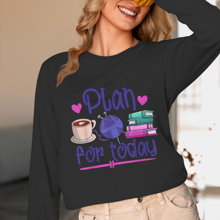 Plan For Today Coffee Yarn Books Sewing Knitter Knitting Unisex Long Sleeve T-Shirt Plan For Today Coffee Yarn Books Sewing Knitter Knitting Unisex Long Sleeve T-Shirt