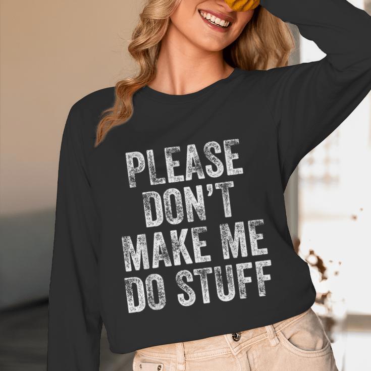 PLEASE DON’T MAKE ME DO STUFF Lazy Teenager Graduation Unisex Long Sleeve T-Shirt
