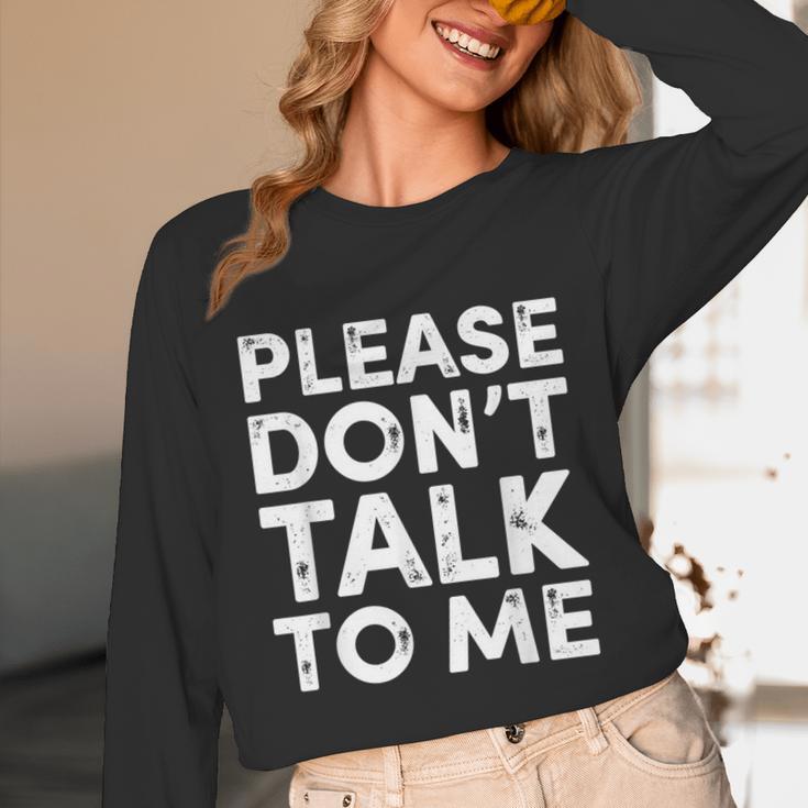 Please Don't Talk To Me Introvert Graphic Unisex Long Sleeve T-Shirt