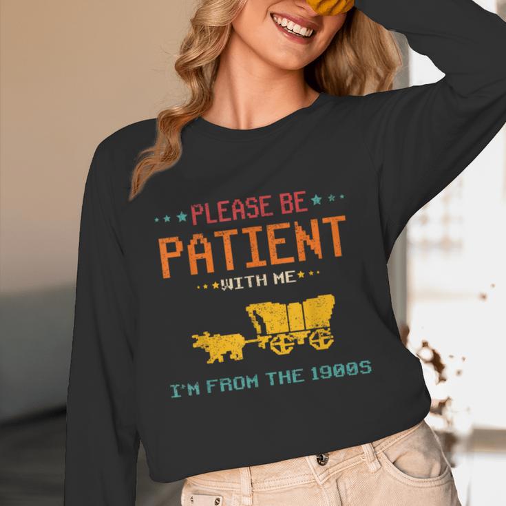 Please Be Patient With Me I'm From The 1900s 2024 Mom Dad Unisex Long Sleeve T-Shirt