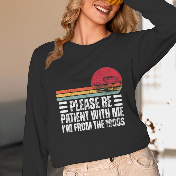 Please Be Patient With Me I'm From The 1900s Fathers Day Unisex Long Sleeve T-Shirt Please Be Patient With Me I'm From The 1900s Fathers Day Unisex Long Sleeve T-Shirt