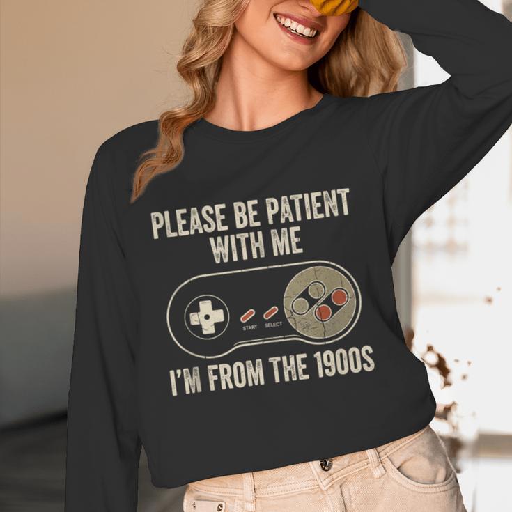 Please Be Patient With Me I'm From The 1900s Gamer Unisex Long Sleeve T-Shirt