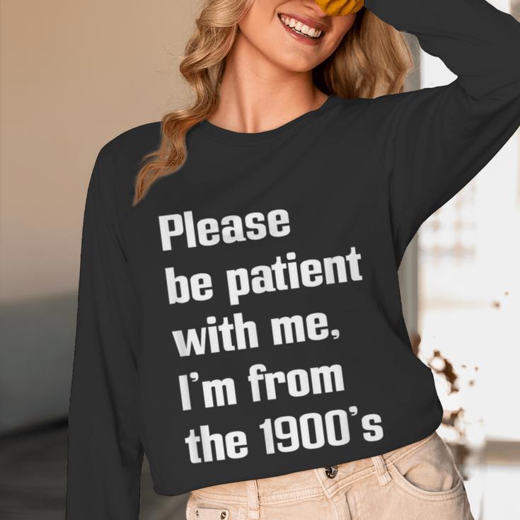 Please Be Patient With Me I'm From The 1900s Generation X Unisex Long Sleeve T-Shirt