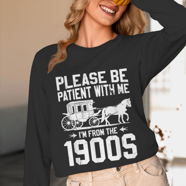Please Be Patient I'm From The 1900s Over The Hill 90s Unisex Long Sleeve T-Shirt Please Be Patient I'm From The 1900s Over The Hill 90s Unisex Long Sleeve T-Shirt