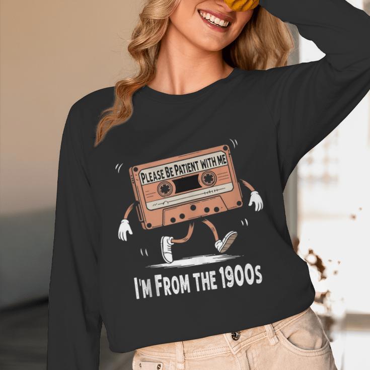 Please Be Patient I'm From The 1900s Humorous Saying Unisex Long Sleeve T-Shirt