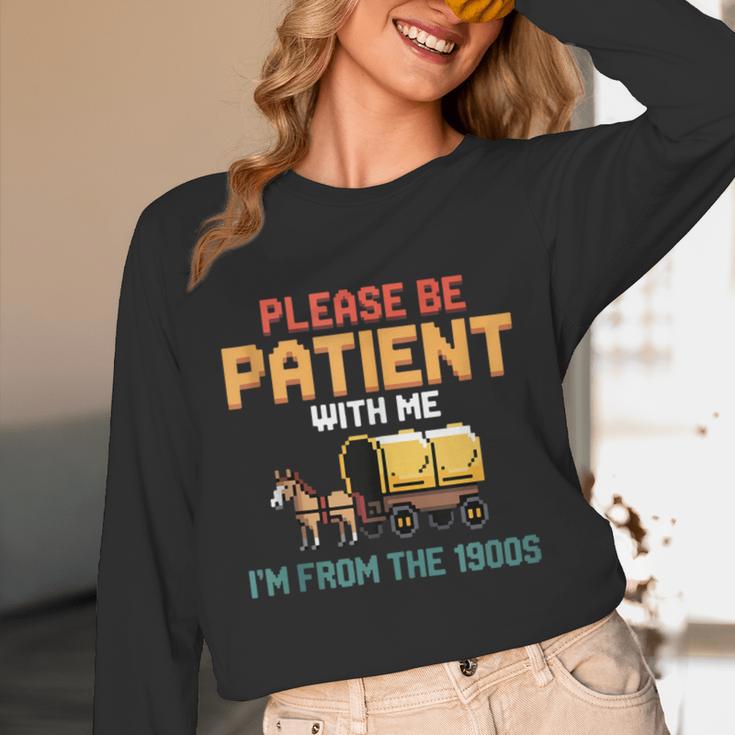 Please Be Patient With My I'm From The 1900s Old Retro Unisex Long Sleeve T-Shirt