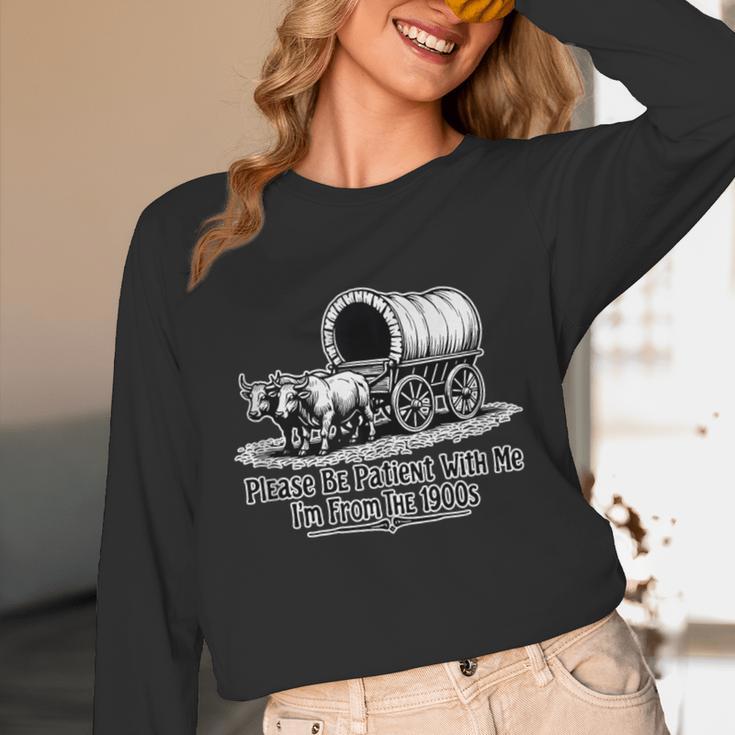 Please Be Patient With Me I'm From The 1900s Oxen And Wagon Unisex Long Sleeve T-Shirt