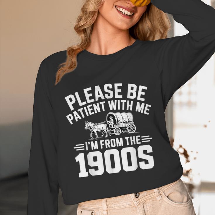 Please Be Patient With My I'm From The 1900s Retirement Unisex Long Sleeve T-Shirt Please Be Patient With My I'm From The 1900s Retirement Unisex Long Sleeve T-Shirt