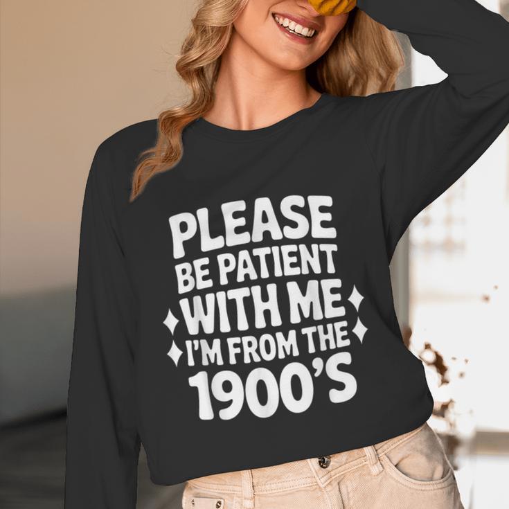 Please Be Patient With Me I'm From The 1900s Retro Age Unisex Long Sleeve T-Shirt