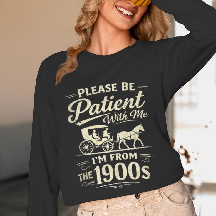 Please Be Patient With Me I'm From The 1900s Retro Unisex Long Sleeve T-Shirt Please Be Patient With Me I'm From The 1900s Retro Unisex Long Sleeve T-Shirt