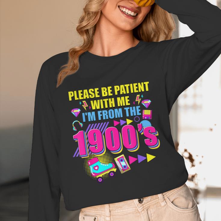 Please Be Patient With Me I'm From The 1900s Retro Vibes Unisex Long Sleeve T-Shirt Please Be Patient With Me I'm From The 1900s Retro Vibes Unisex Long Sleeve T-Shirt