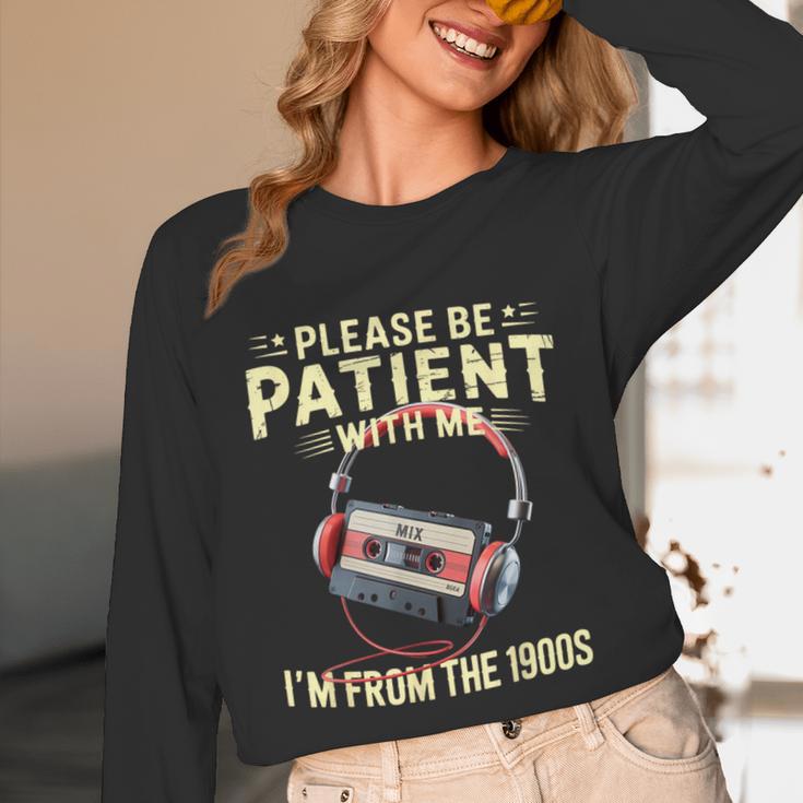Please Be Patient I'm From The 1900s Sarcastic Joke Unisex Long Sleeve T-Shirt