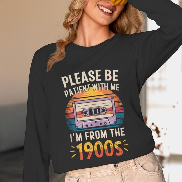 Please Be Patient With Me I'm From The 1900s Shirt Men Women Unisex Long Sleeve T-Shirt Please Be Patient With Me I'm From The 1900s Shirt Men Women Unisex Long Sleeve T-Shirt